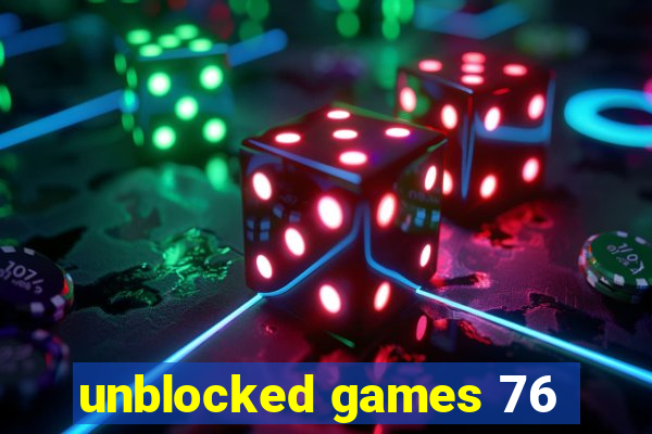 unblocked games 76